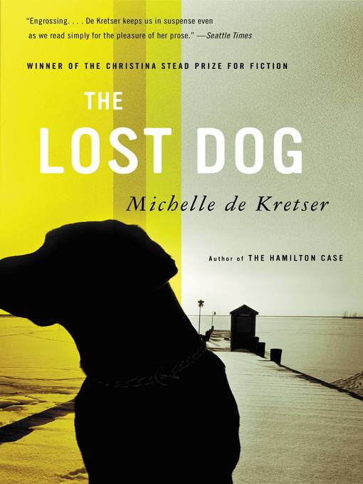 Title details for The Lost Dog by Michelle de Kretser - Wait list
